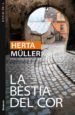 LA BESTIA DEL COR de MULLER, HERTA 
