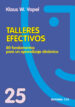 TALLERES EFECTIVOS de VOPEL, KLAUS W. 