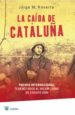 LA CAIDA DE CATALUA de REVERTE, JORGE M. 