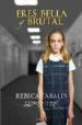 ERES BELLA Y BRUTAL di TABALES, REBECA 