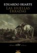 LAS HUELLAS ERRADAS (III PREMIO LOGROO DE NOVELA) de IRIARTE, EDUARDO 