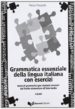 GRAMMATICA ESSENZIALE DELLA LINGUA ITALIANA CON ESERCIZI. CHIAVI DAL LIVELLO ELEMENTARE ALL INTERMEDIO. di MEZZADRI, MARCO 