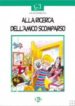 ALLA RICERCA DLL AMICO SCOMPARSO (ELEMENTARE) di VV.AA. 