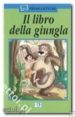 IL LIBRO DELLA GIUNGLA (PRIME LETTURE) di VV.AA. 