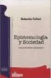 EPISTEMOLOGIA Y SOCIEDAD: ACERCA DEL DEBATE CONTEMPORANEO di FOLLARI, ROBERTO 