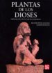 PLANTAS DE LOS DIOSES: ORIGENES DEL USO DE LOS ALUCINOGENOS (NUEV A EDICION) de EVANS SCHULTES, RICHARD  HOFMANN, ALBERT 