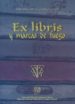 EX LIBRIS Y MARCAS DE FUEGO (2 ED.) di LA TORRE VILLAR, ERNESTO DE 