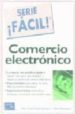 COMERCIO ELECTRONICO (SERIE FACIL!) di VV.AA. 