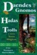 DUENDES, GNOMOS, HADAS, TROLLS Y OTROS SERES MAGICOS: UNA AVENTUR A MARAVILLOSA di VV.AA. 