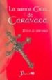LA SANTA CRUZ DE CARAVACA: TESORO DE ORACIONES di VV.AA. 