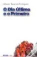 O DIA ULTIMO E O PRIMEIRO de TAVARES RODRIGUES, URBANO 