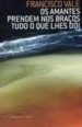 OS AMANTES PRENDEM NOS BRAOS TUDO O QUE LHES DOI di VALLE, FRANCISCO 