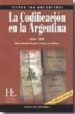 LA CODIFICACION EN LA ARGENTINA (1810-1870): MENTALIDAD SOCIAL E IDEAS JURIDICAS di TAU ANZOATEGUI, VICTOR 