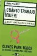 CUANTO TRABAJO MUJER!: EL GENERO Y LAS RELACIONES LABORALES di PAUTASSI, LAURA 