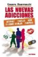 LAS NUEVAS ADICCIONES: INTERNET, TRABAJO, SEXO, TELEFONO CELULAR, COMPRAS de GUERRESCHI, CESARE 