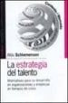 LA ESTRATEGIA DEL TALENTO: ALTERNATIVAS PARA EL DESARROLLO EN ORG ANIZACIONES Y EMPRESAS EN TIEMPOS DE CRISIS de SCHLEMENSON, ALDO 