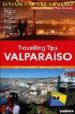 VALPARAISO: COLECCION DESTINOS TURISTICOS DE CHILE (ED. BILINGE ESPAOL-INGLES) (TRAVELLING TIPS) di VV.AA. 
