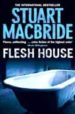 FLESH HOUSE di MACBRIDE, STUART 