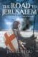 THE ROAD TO JERUSALEM: CRUSADES TRILOGY: BK. 1 de GUILLOU, JAN 