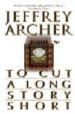 TO CUT A LONG STORY SHORT de ARCHER, JEFFREY 