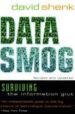 DATA SMOG: SURVIVING THE INFORMATION GLUT di SHENK, DAVID 