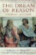 THE DREAM OF REASON: A HISTORY OF PHILOSOPHY FROM THE GREEKS TO T HE REINASSANCE de GOTTLLEB, ANTHONY 