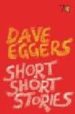 SHORT SHORT STORIES (70 YEARS) de EGGERS, DAVE 
