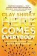 HERE COMES EVERYBODY: HOW CHANGE HAPPENS WHEN PEOPLE COME TOGETHE R de SHIRKY, CLAY 