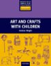 ART AND CRAFTS WITH CHILDREN de WRIGHT, ANDREW 