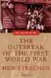 THE OUTBREAK OF THE FIRST WORLD WAR de STRACHAN, HEW 