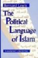 THE POLITICAL LANGUAGE OF ISLAM di LEWIS, BERNARD 