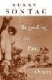 REGARDING THE PAIN OF OTHERS di SONTAG, SUSAN 