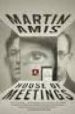 HOUSE OF MEETINGS de AMIS, MARTIN 
