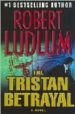 THE TRISTAN BETRAYAL de LUDLUM, ROBERT 