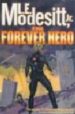 THE FOREVER HERO: DAWN FOR A DISTANT EARTH; THE SILENT WARRIOR; I KN ENDLESS TWILIGHT de MODESITT, L. E. 
