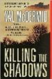 KILLING THE SHADOWS de MCDERMID, VAL 