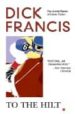 TO THE HILT de FRANCIS, DICK 