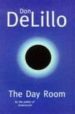 THE DAY ROOM di DE LILLO, DON 