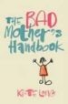 THE BAD MOTHER S HANDBOOK de LONG, KATE 