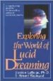 EXPLORING THE WORLD OF LUCID DREAMING de LABERGE, STEPHEN  RHEINGOLD, HOWARD 