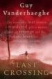 THE LAST CROSSING di VANDERHAEGHE, GUY 