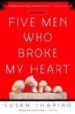 FIVE MEN WHO BROKE MY HEART di SHAPIRO, SUSAN 