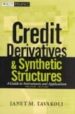 CREDIT DERIVATIVES & SYNTHETIC STRUCTURES: A GUIDE TO INSTRUMENTS AND APPLICATIONS (2ND ED) di TAVAKOLI, JANET M. 