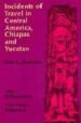 INCIDENTS OF TRAVEL IN CENTRAL AMERICA, CHIAPAS AND YUCATAN VOL.I I di STEPHENS, JOHN L. 