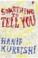 SOMETHING TO TELL YOU de KUREISHI, HANIF 