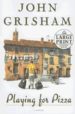 PLAYING FOR PIZZA di GRISHAM, JOHN 
