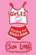 GIRL, 15, FLIRTING FOR ENGLAND de LIMB, SUE 