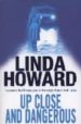 UP CLOSE AND DANGEROUS di HOWARD, LINDA 