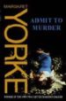 ADMIT TO MURDER di YORKE, MARGARET 