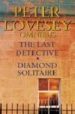THE LAST DETECTIVE; DIAMON SOLITAIRE de LOVESEY, PETER 